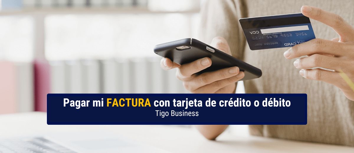 Pagar Factura De Tigo Business Con Tarjeta De Cr Dito O D Bito Tigo Ni