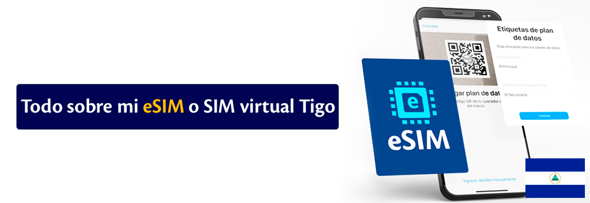 Todo sobre mi eSIM o SIM Virtual - Tigo Nicaragua