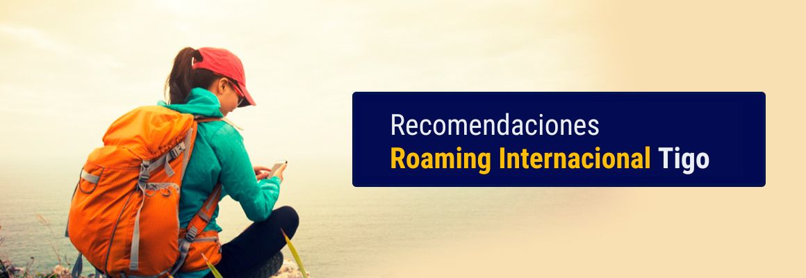 IMG-recomendaciones-roaming-internacional-tigo-nicaragua.jpg