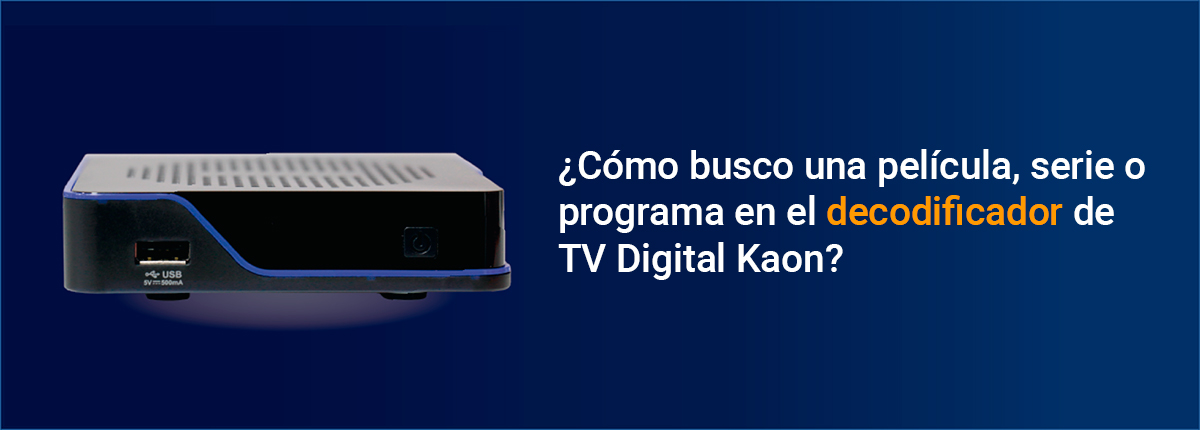 ¿Cómo busco una película, serie o programa en el decodificador de TV Digital Kaon? - Tigo Nicaragua